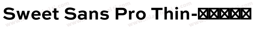 Sweet Sans Pro Thin字体转换